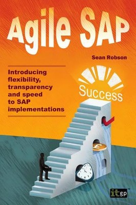 Agiles SAP: Einführung von Flexibilität, Transparenz und Schnelligkeit in die SAP-Implementierung