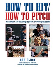HOW TO HIT/HOW TO PITCH By Bob Cluck **BRAND NEW**