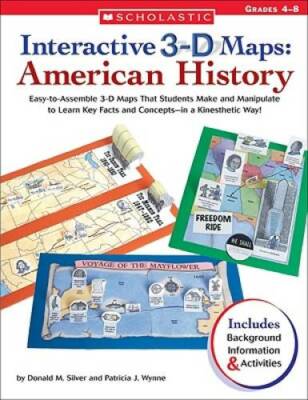 Interactive 3-D Maps: American History: Easy-to-Assemble 3-D Maps That St - GOOD