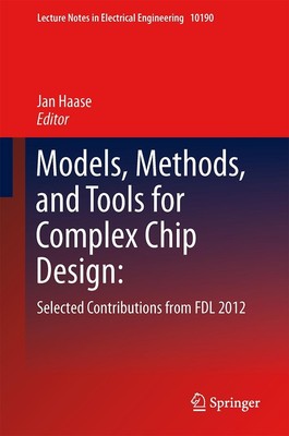 Models, Methods, and Tools for Complex Chip Design Jan Haase
