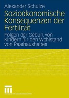 SozioöKonomische Konsequenzen Der FertilitäT Alexander Schulze