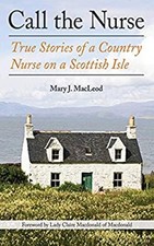 Call the Nurse : True Stories of a Country Nu...