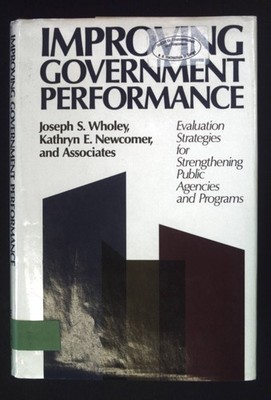 Improving Government Performance: Evaluation Strategies for Strengthening Public