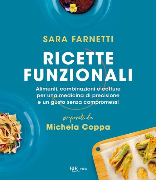 RICETTE FUNZIONALI  - FARNETTI SARA, COPPA MICHELA - Rizzoli