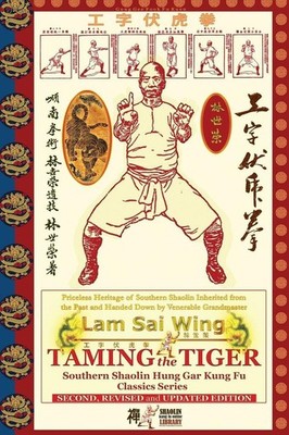 Taming the Tiger. Southern Shaolin Hung Gar Kung Fu Classics Series | englisch