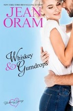 Whiskey and Gumdrops: A Blueberry Springs Sweet Romance by Oram, Jean