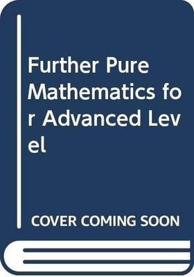 Further Pure Mathematics for Advance..., Shepperd, C.J.