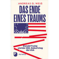 Das Ende Eines Traums: Donald Trump Und Der 250. Geburtstag Der Usa Andreas ...