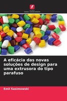 Emil Sasimowski | A EficáCia Das Novas SoluçõEs De Design Para Uma Extrusora...