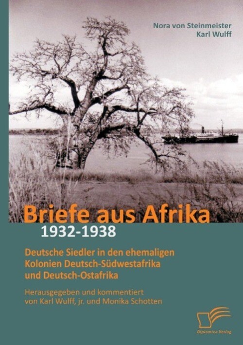 Thumbnail - Briefe Aus Afrika ¿ 1932-1938: Deutsche Siedler In Den Ehemaligen