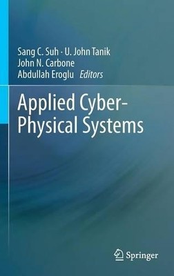 Applied Cyber-Physical Systems - 9781461473350