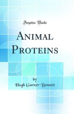 Animal Proteins (Classic Reprint)