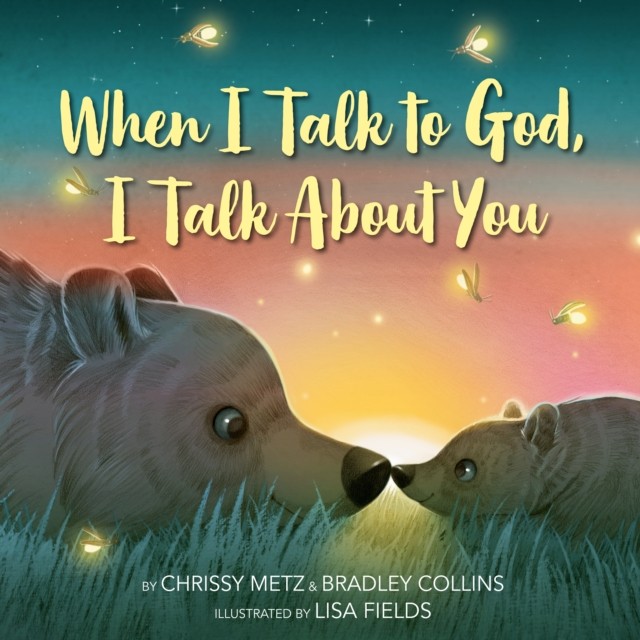 When I Talk to God, I Talk About You by Bradley Collins (Hardback Book)