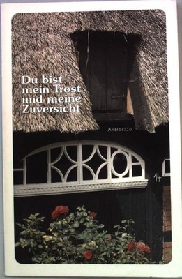 Du bist mein Trost und meine Zuversicht. Büscher, Hans: