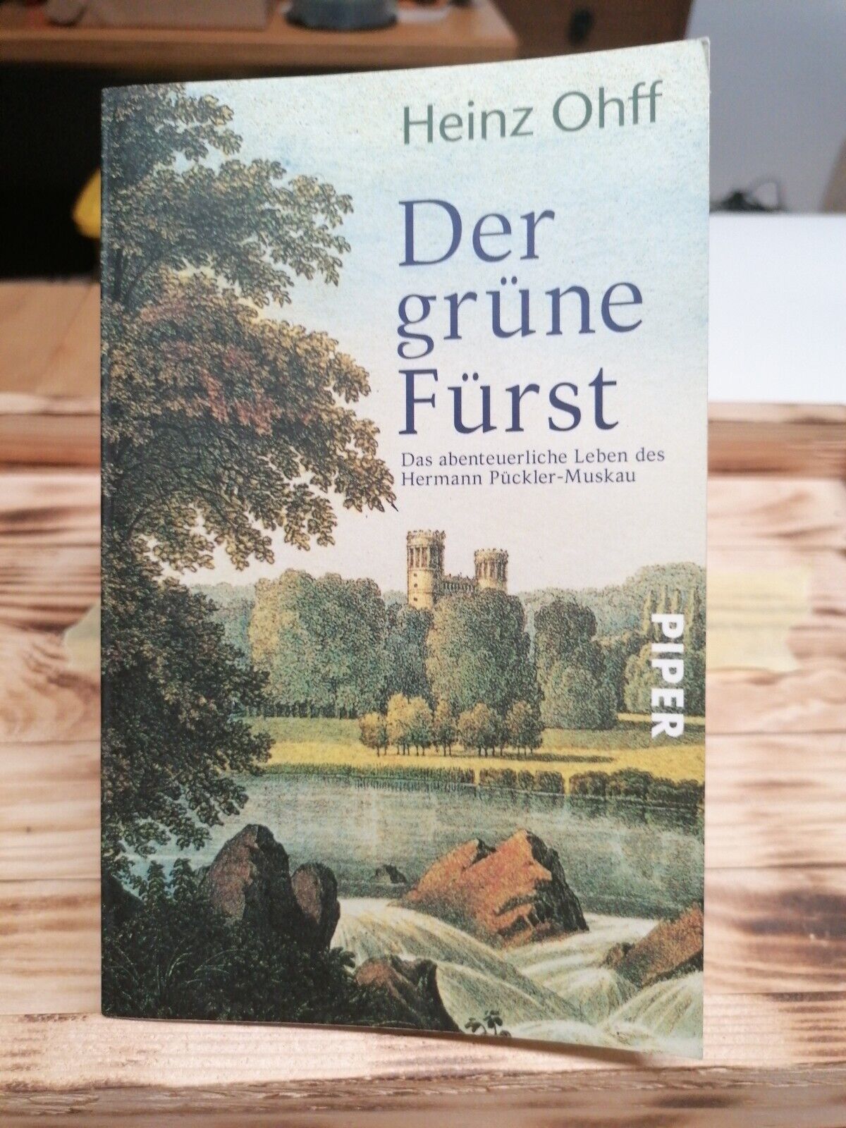 Der grüne Fürst: Das abenteuerliche Leben des Hermann Pückler-Muskau Ohff, Heinz
