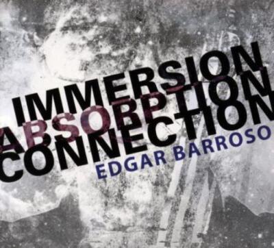 BARROSO/ARGENTO ENSEMBLE/ELISION: IMMERSION ABSORPTION CONNECTION - CD