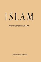 Charles Le Gai Eaton | Islam And The Destiny Of Man | Taschenbuch | Englisch