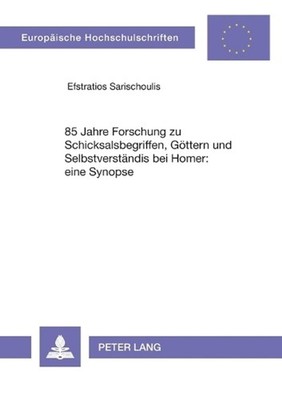 85 Jahre Forschung zu Schicksalsbegriffen, Goettern und Selbstverstaendnis bei H