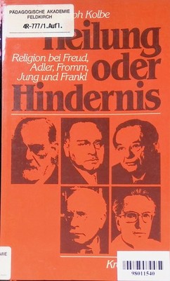 Heilung oder Hindernis : Religion bei Freud, Adler, Fromm, Jung und Frankl. Kolb