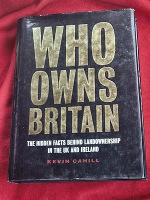 (2001) Who Owns Britain and Ireland - Kevin Cahill first ed. land ownership