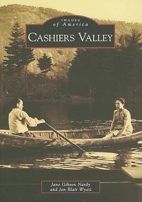 Cashiers Valley by Jan Blair Wyatt and Jane Gibson Nardy (2007, Perfect)