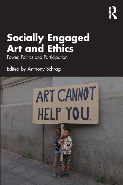 Socially Engaged Art And Ethics | Power, Politics And Participation | Schrag-image