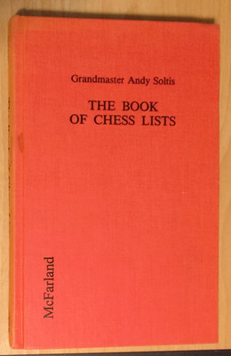 CHESS/CHESS: Soltis - The Book of Chess Lists. 1984, Linen, McFarland
