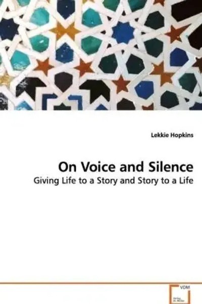 On Voice And Silence Giving Life To A Story And Story To A Life Lekkie Hopkins-image
