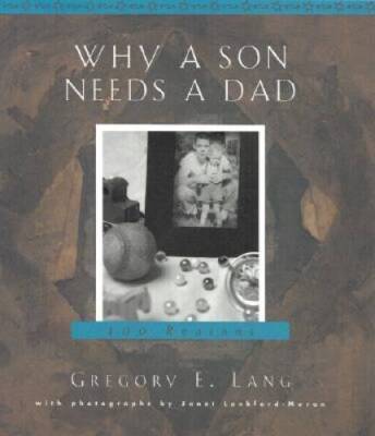 Why a Son Needs a Dad: 100 Reasons - Hardcover By Lang, Gregory E. - GOOD
