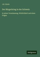J. B. Ulrich | Der BüRgerkrieg In Der Schweiz | Buch | Deutsch (2025)