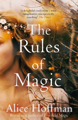 Alice Hoffman / The Rules of Magic /  9781471174995