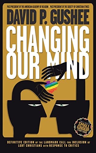 Changing Our Mind: Definitive 3rd Edition of th. Gushee, McLaren, Tickle<|