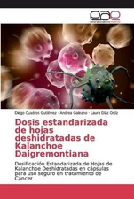 Dosis estandarizada de hojas deshidratadas de Kalanchoe Daigremontiana by Andrea