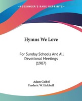 Hymns We Love For Sunday Schools And All Devotional Meetings (1907) Taschenbuch