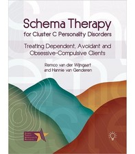 Schema Therapy for Cluster C Personality Disorders: Treating Dependent, Avoidant