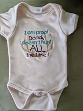 I am Proof Daddy doesn't Hunt All the Time Infant Creeper