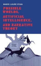 Possible Worlds, Artificial Intelligence, & Narrative Theory - Marie Laure ryan