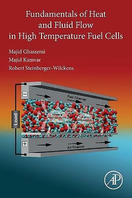 Fundamentals of Heat and Fluid Flow in High Temperature Fuel Cells Ghassemi