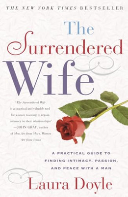 The Surrendered Wife: a Practical Guide for Finding Int -  NEW Laura Doyle 2001