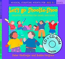 Dancing to Music - Let's Go Shoolie-Shoo Book + CD + CD-ROM: Crea