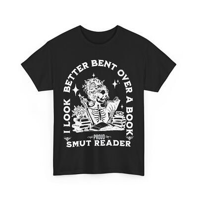 I look Better Bent Over A Book Smut Reader T-Shirt
