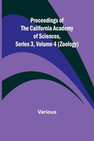 Various | Proceedings Of The California Academy Of Sciences, Series 3, Volume...