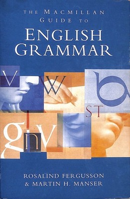 The Macmillan English Grammar Guide by Fergusson, Rosalind; Manser, Martin H.