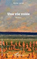 Une Vie VoléE Michel Jamet Taschenbuch FranzöSisch 2024 Editions L'Harmattan