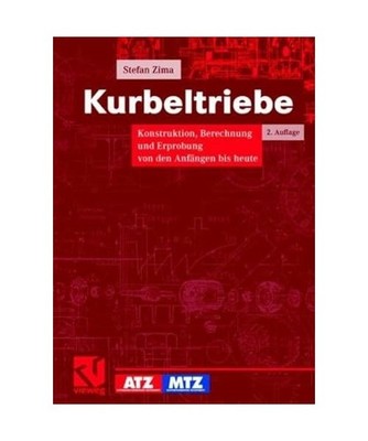 Kurbeltriebe: Konstruktion, Berechnung und Erprobung von den Anfängen bis heute