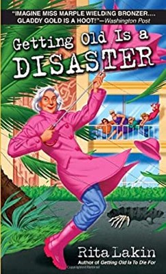 Getting Old Is A Disaster Mass Markt Paperbound Rita Lakin