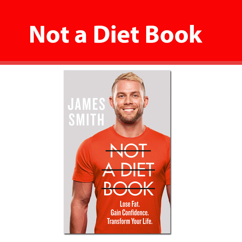 Not a Diet Book by James Smith Lose Fat Gain Confidence Transform Your Life NEW