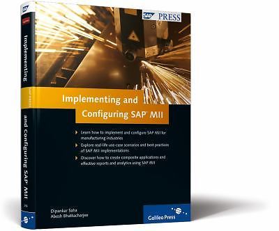 Implementing and Configuring SAP MII by Abesh Bhattacharjee; Dipankar Saha