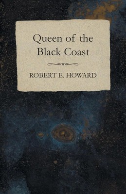 Robert E. Howard | Queen of the Black Coast | Taschenbuch | Englisch (2014)