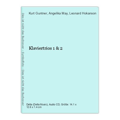 Klaviertrios 1 & 2 Guntner, Kurt, Angelika May  und Leonard Hokanson: